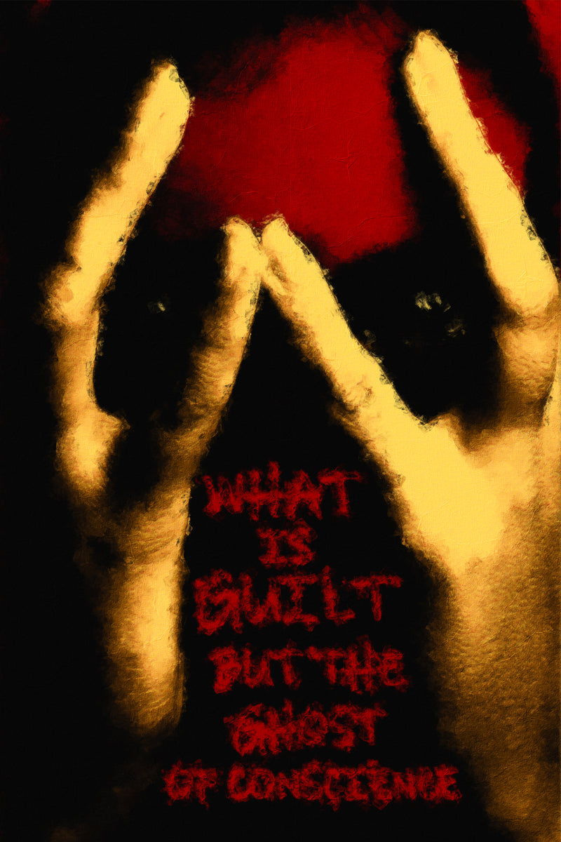 Whats Guilt But The Ghost Of Conscience